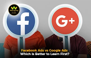 Facebook Ads vs Google Ads – Which is Better to Learn First?