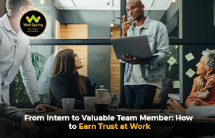 From Intern to Valuable Team Member: How to Earn Trust at Work