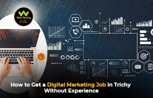 How to Get a Digital Marketing Job in Trichy Without Experience