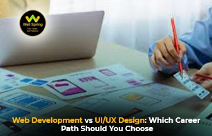 Web Development vs UI/UX Design: Which Career Path Should You Choose?